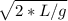 \sqrt{2*L/g}