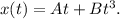 x(t)=At+Bt^3.