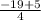 \frac{-19+5}{4}