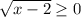 \sqrt{x-2}\geq 0