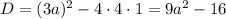 D=(3a)^2-4\cdot4\cdot 1=9a^2-16