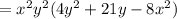 = x^{2} y^{2} (4 y^{2} +21y-8 x^{2} )