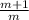 \frac{m+1}{m}