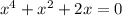 x^4 +x^2 +2x = 0