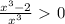 \frac{x^3-2}{x^3} \ \textgreater \ 0