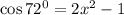 \cos72^{0}=2x^{2}-1