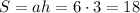 S=ah=6\cdot3=18