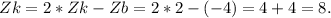 Zk=2*Zk-Zb=2*2-(-4)=4+4=8.