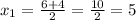 x_{1} = \frac{6+4}{2} = \frac{10}{2} =5