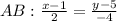 AB: \frac{x-1}{2}= \frac{y-5}{-4}