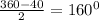 \frac{360-40}{2}=160^0