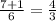 \frac{7+1}{6} = \frac{4}{3}