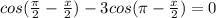 cos( \frac{ \pi }{2} - \frac{x}{2} )-3cos( \pi - \frac{x}{2} )=0&#10;