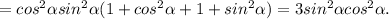 =cos ^{2} \alpha sin ^{2} \alpha (1+cos ^{2} \alpha +1+sin ^{2} \alpha )=3sin ^{2} \alpha cos ^{2} \alpha.