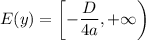 \displaystyle E(y)=\left[- \frac{D}{4a},+\infty\right)