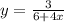 y= \frac{3}{6+4x}