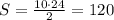 S= \frac{10\cdot24}{2}=120