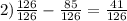 2) \frac{126}{126}- \frac{85}{126}= \frac{41}{126}