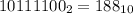 10111100_{2}=188_{10}