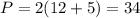 P=2(12+5)=34