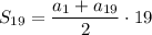 S_{19}=\dfrac{a_1+a_{19}}{2}\cdot19