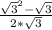 \frac{\sqrt{3}^2-\sqrt{3}}{2*\sqrt{3} }