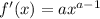 f'(x)=ax^{a-1}