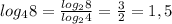 log_48= \frac{log_28}{log_24} = \frac{3}{2} =1,5