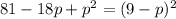 81-18p+p^2=(9-p)^2