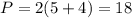 P=2(5+4)=18