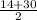 \frac{14+30}{2}