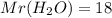 Mr( H_{2}O )=18