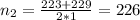 n_2=\frac{223+229}{2*1}=226