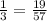 \frac{1}{3} = \frac{19}{57}