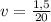 v = \frac{1,5}{20}