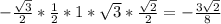 - \frac{ \sqrt{3} }{2}* \frac{1}{2}*1* \sqrt{3}* \frac{ \sqrt{2} }{2}=- \frac{3 \sqrt{2} }{8}