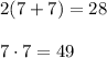 2(7+7)=28\\\\7\cdot7=49