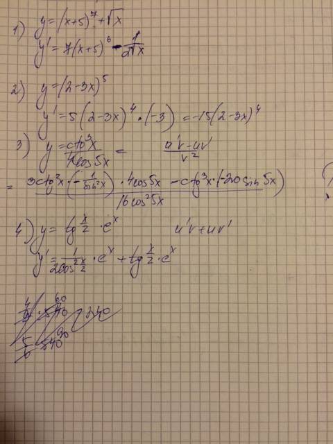 Найти производную. ., 1)y=(x+5) ^7 +корень из x 2)y=(2-3x)^5 3)y=ctg^3x/4cos5x < -дробь 4)y=tg(x^