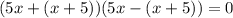 (5x+(x+5))(5x-(x+5))=0