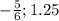 -\frac{5}{6}; 1.25