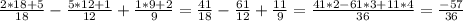 \frac{2*18+5}{18} - \frac{5*12+1}{12} + \frac{1*9+2}{9}= \frac{41}{18} - \frac{61}{12}+ \frac{11}{9}= \frac{41*2-61*3+11*4}{36} = \frac{-57}{36}