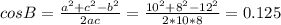 cosB= \frac{ a^{2} + c^{2} - b^{2} }{2ac} = \frac{ 10^{2} + 8^{2}- 12^{2} }{2*10*8} =0.125