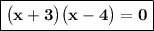 \boxed{\bold{\big(x+3\big)\big(x-4\big)=0}}