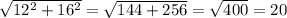 \sqrt{12^{2} + 16^{2} } = \sqrt{144+256} = \sqrt{400} =20