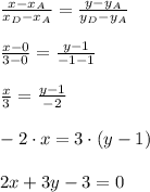 \frac{x-x_A}{x_D-x_A}= \frac{y-y_A}{y_D-y_A} \\ \\ \frac{x-0}{3-0}= \frac{y-1}{-1-1} \\ \\ \frac{x}{3}= \frac{y-1}{-2} \\ \\ -2\cdot x=3\cdot(y-1) \\ \\ 2x+3y-3=0