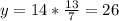 y=14* \frac{13}{7}=26