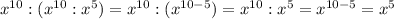 x ^{10}: (x^{10}:x^5)= x^{10} :(x ^{10-5})= x^{10} : x^{5}=x ^{10-5}=x^5