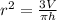 r^{2} = \frac{3V}{ \pi h}