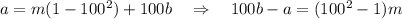 a=m(1-100^2)+100b~~~\Rightarrow~~~ 100b-a=(100^2-1)m