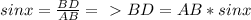 sin x = \frac{BD}{AB} =\ \textgreater \ BD=AB*sin x